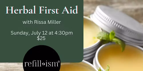 Herbal First Aid: Simple, Safe Remedies for Everyday Emergencies with Rissa Miller