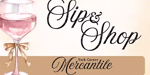 Sip & Shop @ York Corner Mercantile
