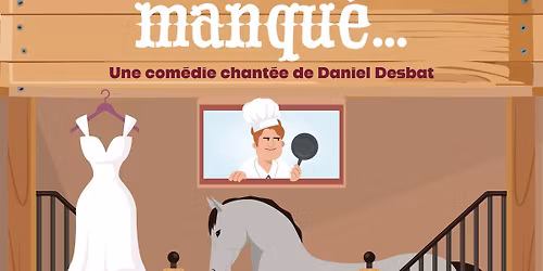 Vous m'avez manqu\u00e9... - Com\u00e9die chant\u00e9e de Daniel DESBAT