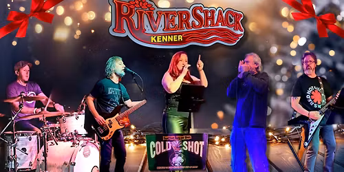 Cold Shot at RiverShack Kenner