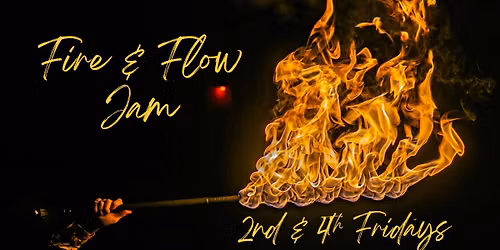 Fire & Flow Jam