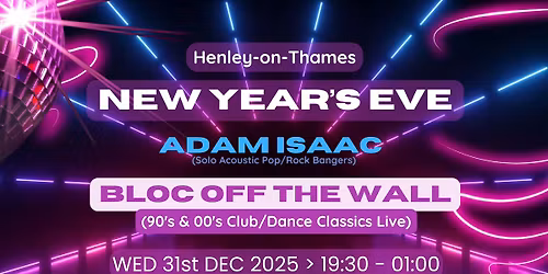 NEW YEAR\u2019S EVE \/ Henley \/ Bloc Off The Wall \/ Adam Isaac