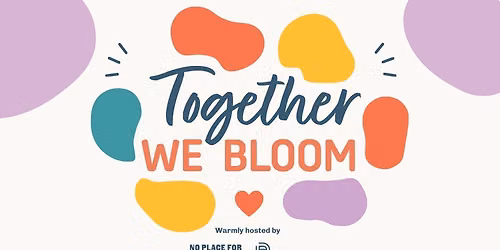 No Place For Poverty x Befriend x VPCC - Together We Bloom - Female & CALD Wellness Series Events@VPCC