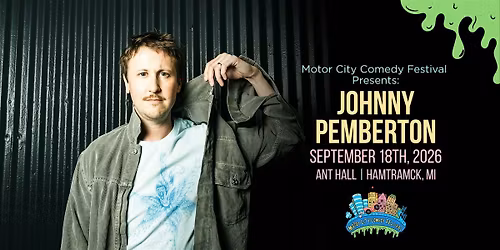 Motor City Comedy Fest Presents: JOHNNY PEMBERTON