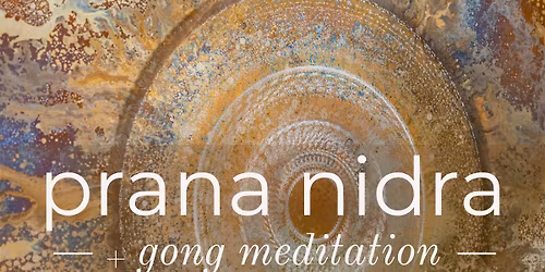 Prana Nidra + Gong Meditation with Cheley Frazier