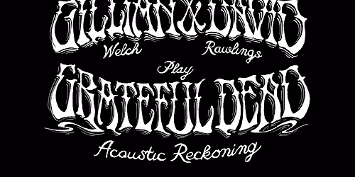 Gillian Welch and David Rawlings - Play Grateful Dead Acoustic Reckoning at Harrahs Cherokee Center Asheville