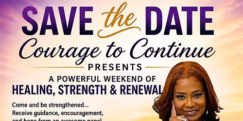 Courage to Continue WIDOW'S CONFERENCE & GALA