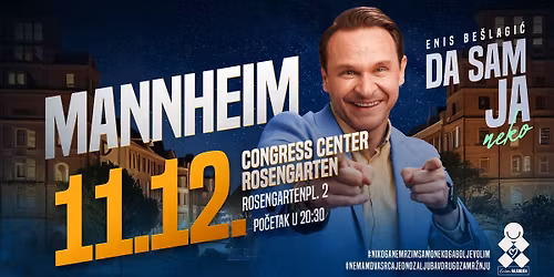 Enis Be\u0161lagi\u0107 \u201cDA SAM JA NEKO\u201d - Mannheim
