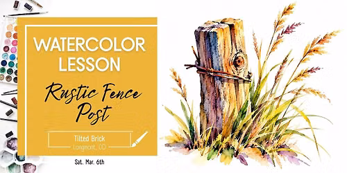 Rustic Fence Post \u2013 2.5 Hr Watercolor Lesson (Ages 12+)