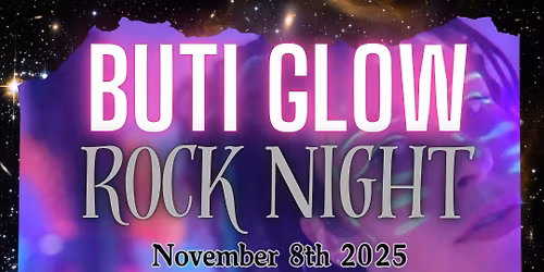 Buti Glow-Rock Night!