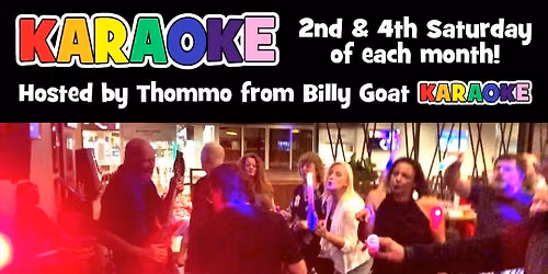 Karaoke with Thommo from Billy Goat Karaoke, 2nd & 4th Saturday each month, 7.30pm, Wests Illawarra!