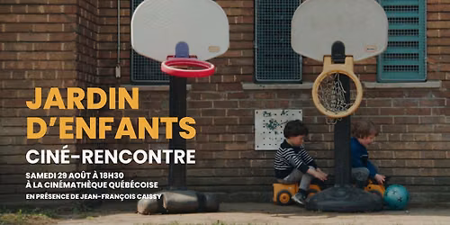 Jardin d'enfants | Cin\u00e9-rencontre \u00e0 la Cin\u00e9math\u00e8que qu\u00e9b\u00e9coise
