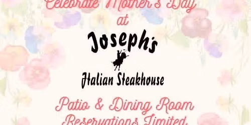 Mother\u2019s Day celebration at Joseph\u2019s Italian Steakhouse