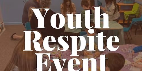 Youth Respite Event