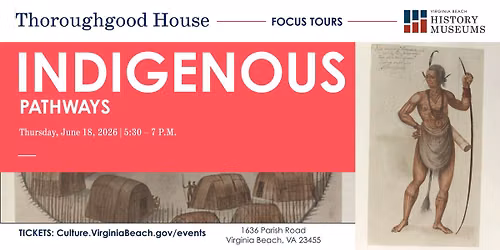 Thoroughgood House Focus Tours: Indigenous Pathways