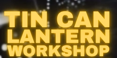Tin Can Lantern Workshop