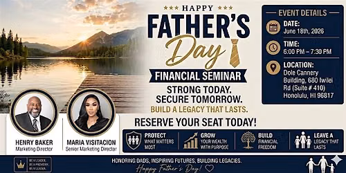 Father\u2019s Day Financial Seminar: Strong Today, Secure Tomorrow