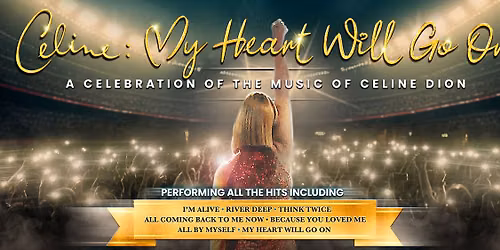 MY HEART WILL GO ON \/\/ WORTHING \/\/ 25.09.2026