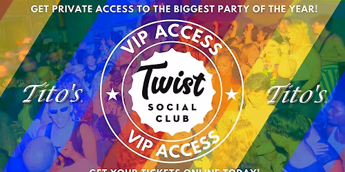 VIP PRIDE ACCESS - TWIST SOCIAL CLUB