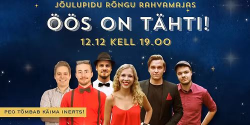 J\u00f5ulupidu R\u00f5ngu Rahvamajas: \u00d6\u00d6S ON T\u00c4HTI \ud83d\udcab