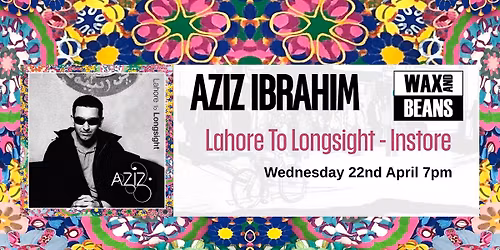 Aziz Ibrahim 'Lahore To Longsight' InStore @WaxAndBeans Bury