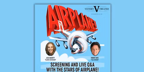 Airplane! with Julie Hagerty and Robert Hays!