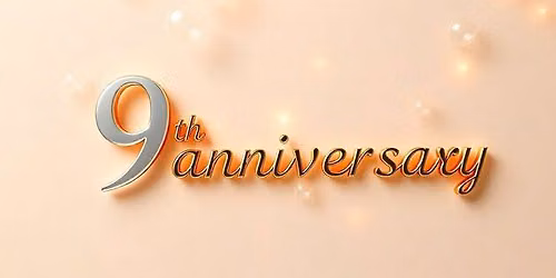 9 Year Anniversary Celebration