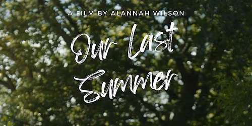 \u2018Our Last Summer\u2019 Film Screening