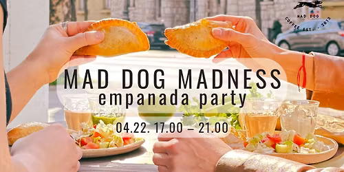 Mad Dog Madness \u2013 empanada party