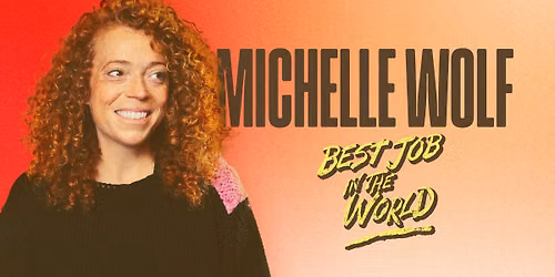 Michelle Wolf: Best Job in the World