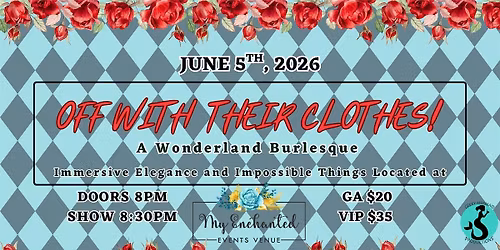 Off With Their Clothes! | A Wonderland Burlesque