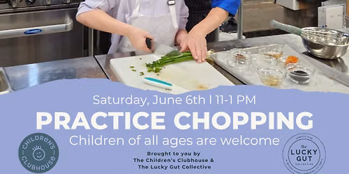 Practice Chopping at The Lucky Gut Collective (an event for children)