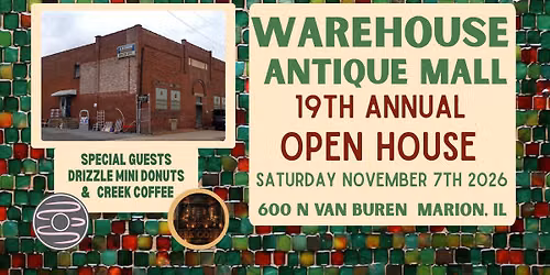 19th Annual Open House at Warehouse Antique Mall - Marion, IL