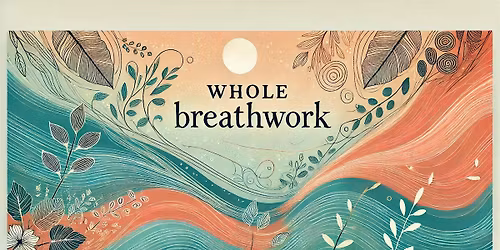 Whole BreathWork - Santa Clarita
