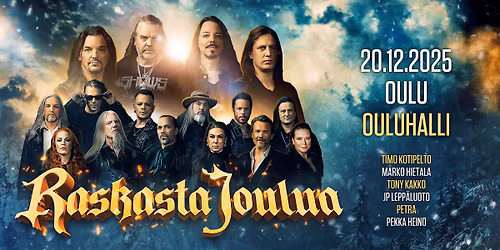 RASKASTA JOULUA 2025 KIERTUE - OULU, OULUHALLI