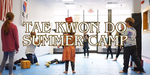 TaeKwonDo Summer Camp - Bully Defense & Confidence Mastery Week
