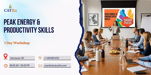 Peak Energy & Productivity Skills \u2013 1 Day Workshop in Vancouver