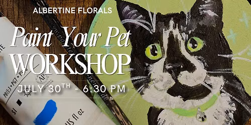 Paint your Pet Workshop at Albertine Florals
