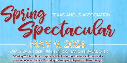 Texas Angus Spring Spectacular Sale , Salado, TX