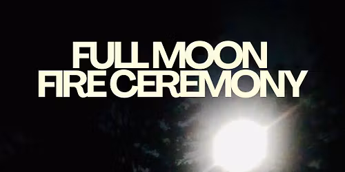Full Moon Fire Ceremony