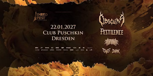 + Obscura + Pestilence + Cryptic Shift + Thus + Dvrk - Club Puschkin Dresden