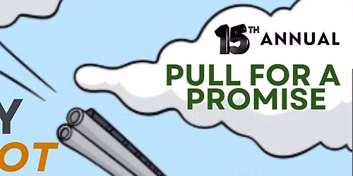 15th Annual Pull for a Promise Clay Shoot 