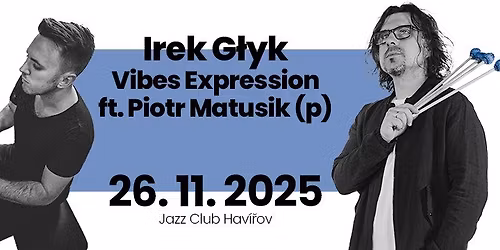 Irek G\u0142yk Vibes Expression ft. Piotr Matusik - koncert v Hav\u00ed\u0159ov\u011b