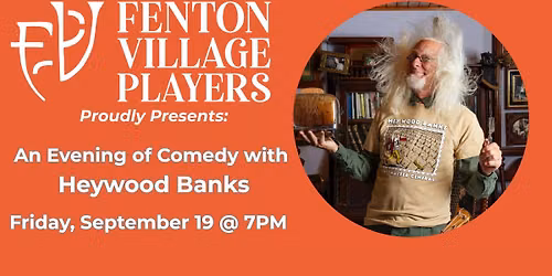 FVP Presents: An Evening of Comedy with Heywood Banks!