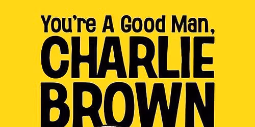\u201cYou\u2019re A Good Man Charlie Brown!\u201d