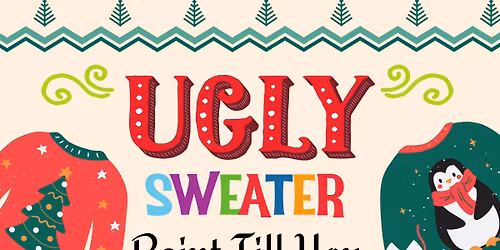 Paint Till You Faint: Ugly Sweater Edition