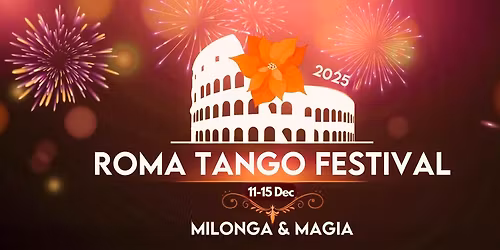 Venerd\u00ec 12 Gran Milonga Roma Tango Festival \ud83e\udde1 Milonga & Magia 