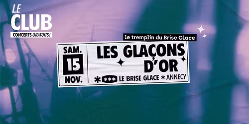 Les gla\u00e7ons d'or 2025 \u2219 le tremplin du Brise Glace !