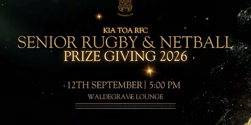 🏆 Kia Toa RFC Senior Rugby & Netball Prize Giving 2026 💙