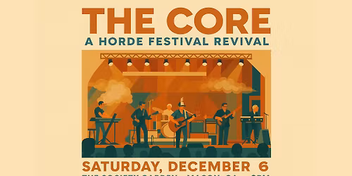 The Core: A HORDE Festival Revival returns to the Society Garden in Macon, GA!! 